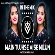 Main Tujhse Aise Miloon (Sound Check) DJ Yogesh In The Mix