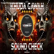 KHUDA GAWAH (SOUND CHECK) DJ YOGESH IN THE MIX