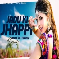 Jadoo Ki Jhappi x Chikni Chameli (BBSR Beats) DJ Dalal London