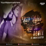 Kate Nahi Kat Te Din Ye Raat - Dj Aman Blaster