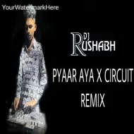 PYAAR AYA - DJ RUSHABH MUMBAI