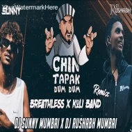 Breathless X Koli Band X Chin Tapak Dum Dum Remix - Dj Sunny Mumbai X Dj Rushabh Mumbai