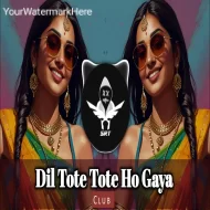 Dil Tote Tote Ho Gaya - SRT MIX