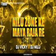 Nilu Zone Ke Maya Raja Re (Drop Mix) DJ VICKY RAIPUR X DJ NILU ZONE