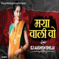 MAYA WALI VO (CG RMX) DJ AASHISH BHILAI