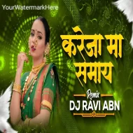 Kareja Ma Samay - ReMix - Dj Ravi Abn