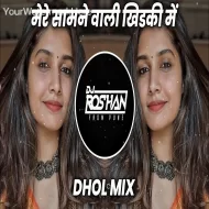 Mere Samnewali Khidki Mein - Dhol Mix - Its Roshya Style