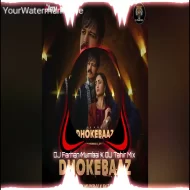 DHOKEBAAZ - REMIX - DJ FARHAN MUMBAI X DJ TAHIR MIX