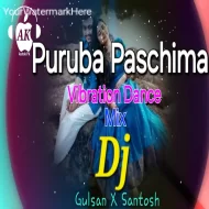 Puruba Paschima - Vibration Dance Mix - Dj Gulsan Remix X Dj Sontosh Ctc