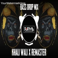 KHALI WALI X REMASTER - BASS DROP MIX - SAHIL SAHIL SH X DJ SUMYA SD