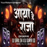 AAYA HAI RAJA - (EDM DROP MIX)  DJ SAHIL SH X DJ SUMYA SD