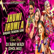 Jhumi Jhumi A (Dhol Mix) Dj Abhi Wadi