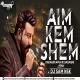 Aim Kem Shem (Dadagiri Apun Ki Dadagiri) DJ Sam NSK