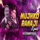 Mujhko Rana Maaf Karna  VDJTOMOFFICIAL ReMix