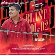 BIRTHDAY BLAST (VOL.02) DJ SANJAY 2024