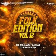 FOLK EDITION VOL 12 (Dj Kailash Dj Rk)